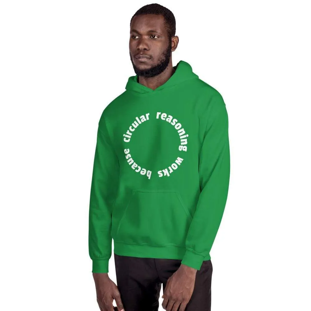 Circular reasoning works - Hoodie