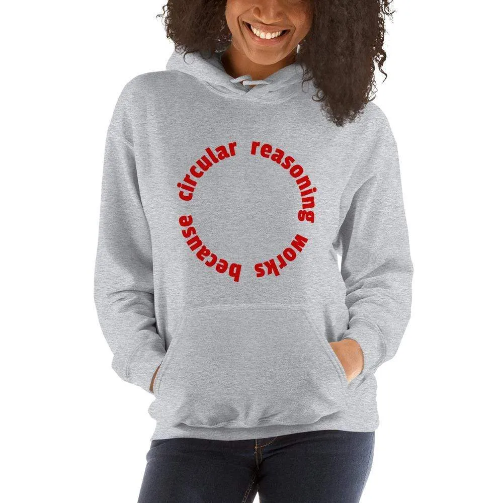 Circular reasoning works - Hoodie