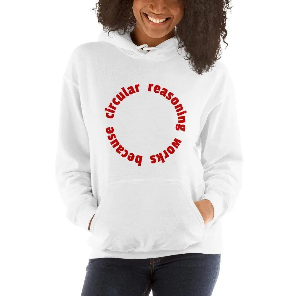 Circular reasoning works - Hoodie